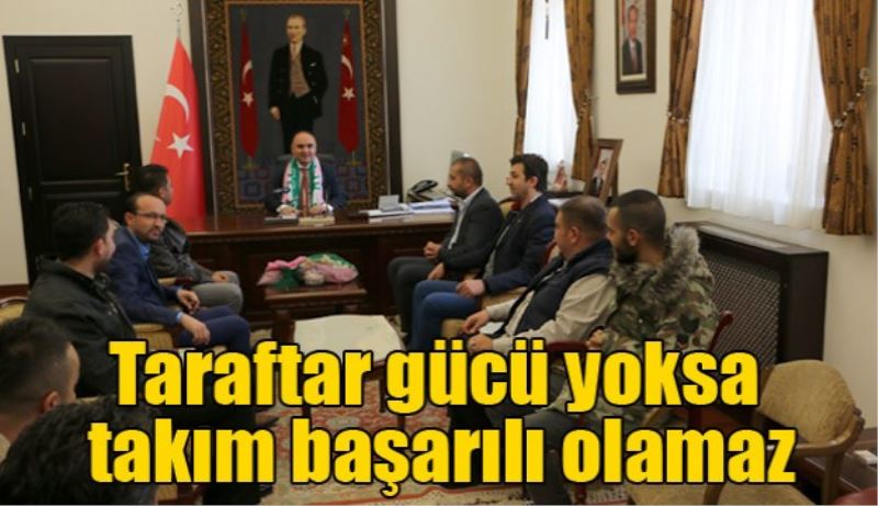 Taraftar gücü yoksa takım başarılı olamaz