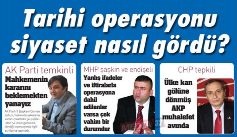 Tarihi operasyonu siyaset nasıl gördü?