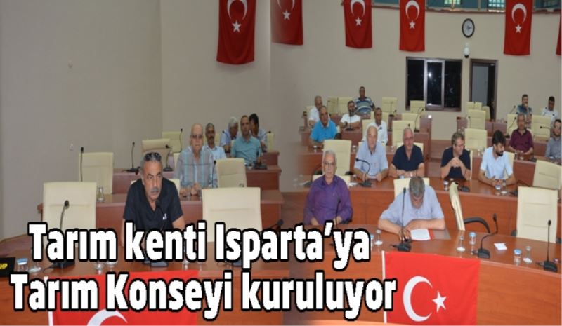 Tarım kenti Isparta’ya Tarım Konseyi kuruluyor