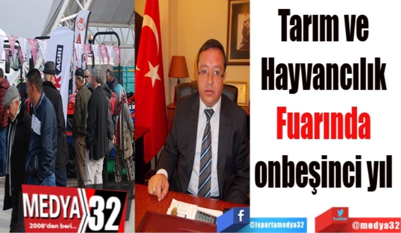 Tarım ve Hayvancılık 
Fuarında onbeşinci yıl 
