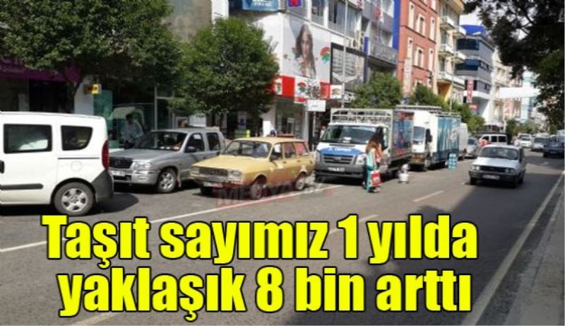 Taşıt sayımız 1 yılda yaklaşık 8 bin arttı