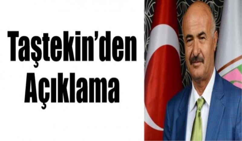 Taştekin’den açıklama