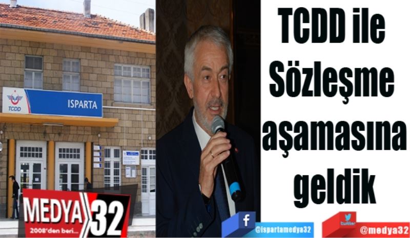 TCDD ile 
Sözleşme 
aşamasındayız
