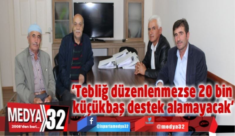 ‘Tebliğ düzenlenmezse 20 bin küçükbaş destek alamayacak’