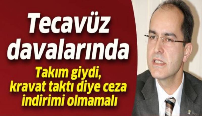 Tecavüz suçunda iyi hal indirimi olmamalı 