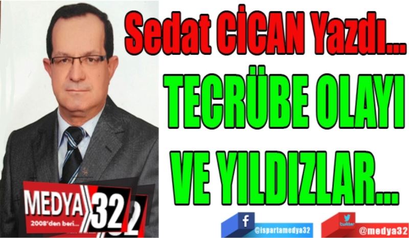 TECRÜBE OLAYI
VE YILDIZLAR… 
