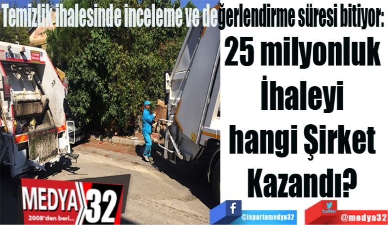 Temizlik ihalesinde inceleme ve değerlendirme süresi bitiyor: 
25 milyonluk 
İhaleyi 
hangi Şirket 
Kazanacak? 
