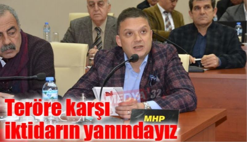 Teröre karşı iktidarın yanındayız