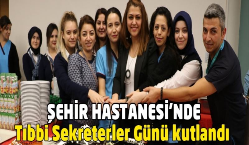 Tıbbi Sekreterler Günü kutlandı