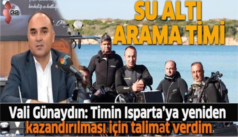 Timin Isparta’ya yeniden kazandırılması için talimat verdim