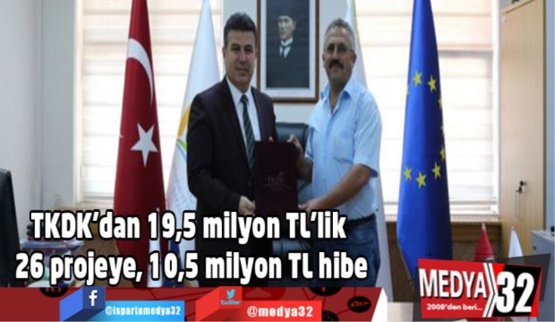 TKDK’dan 19,5 milyon TL’lik 26 projeye, 10,5 milyon TL hibe