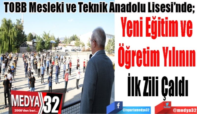 TOBB Mesleki ve Teknik Anadolu Lisesi’nde; 
Yeni Eğitim ve 
Öğretim Yılının 
İlk Zili Çaldı 
