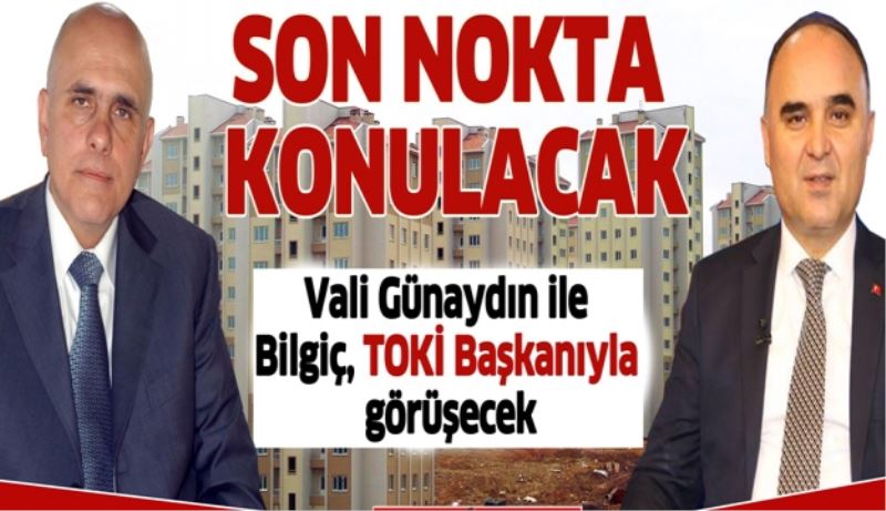 TOKİ ile ilgili son nokta konulacak