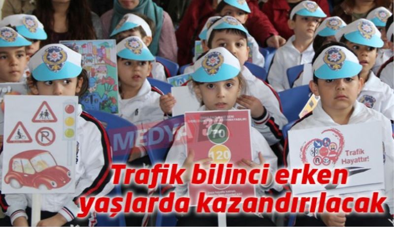 Trafik bilinci erken yaşlarda kazandırılacak