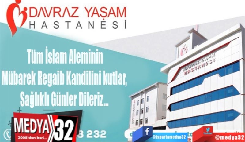 Tüm İslam Aleminin Mübarek Regaib Kandilini kutlar, 
Sağlıklı Günler Dileriz.
Özel Davraz Yaşam Hastanesi