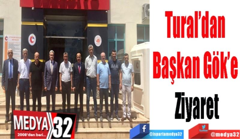 Tural’dan 
Başkan Gök’e 
Ziyaret  
