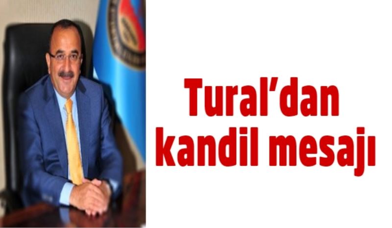 Tural’dan kandil mesajı