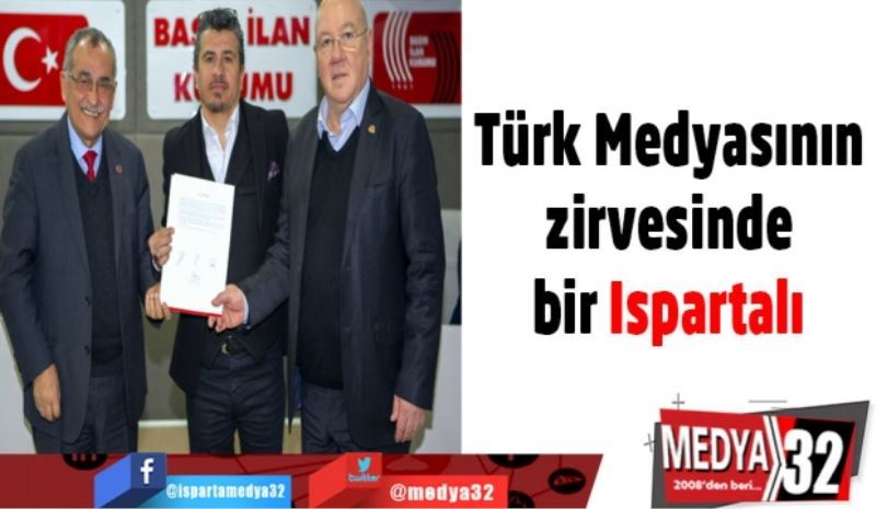 Türk Medyasının zirvesinde bir Ispartalı 