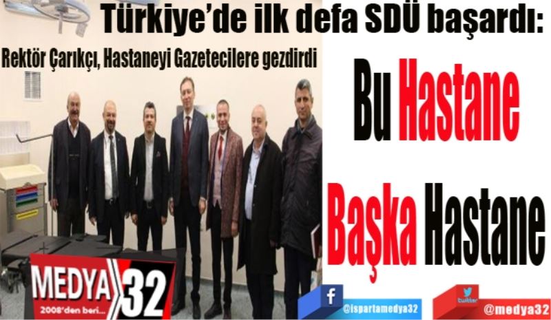 Türkiye’de ilk defa SDÜ başardı: 
Bu Hastane
Başka Hastane
