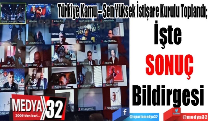 Türkiye Kamu – Sen Yüksek İstişare Kurulu Toplandı; 
İşte 
Sonuç
Bildirgesi 
