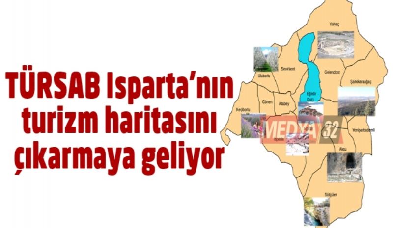 TÜRSAB Isparta’nın turizm haritasını çıkarmaya geliyor