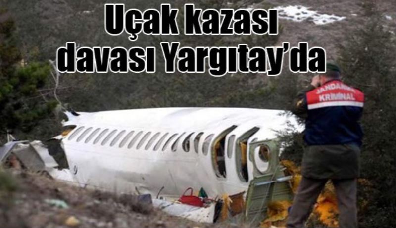 Uçak kazası davası Yargıtay