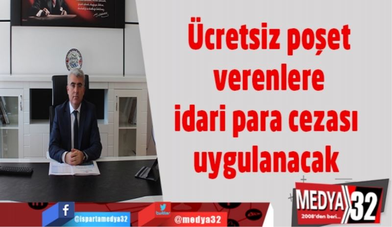 Ücretsiz poşet verenlere idari para cezası uygulanacak