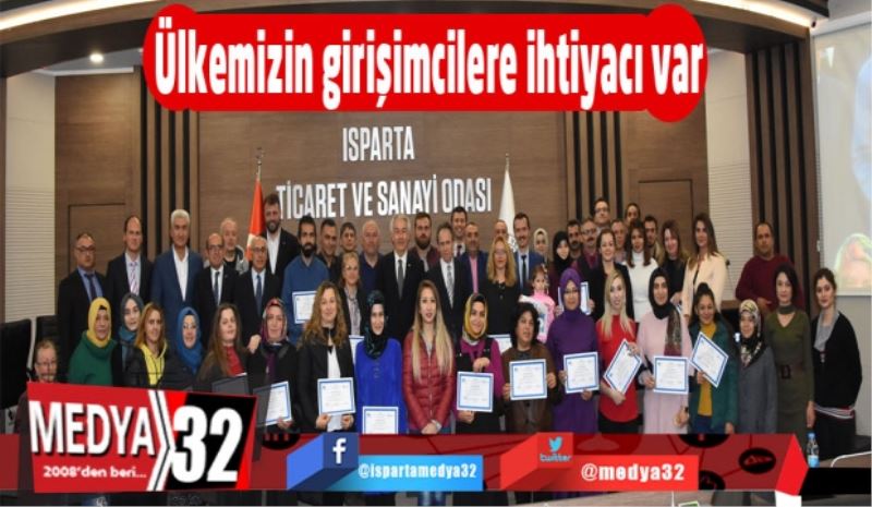 Ülkemizin girişimcilere ihtiyacı var 