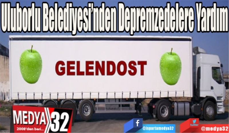 Uluborlu
Belediyesi’nden
Depremzedelere
Yardım  
