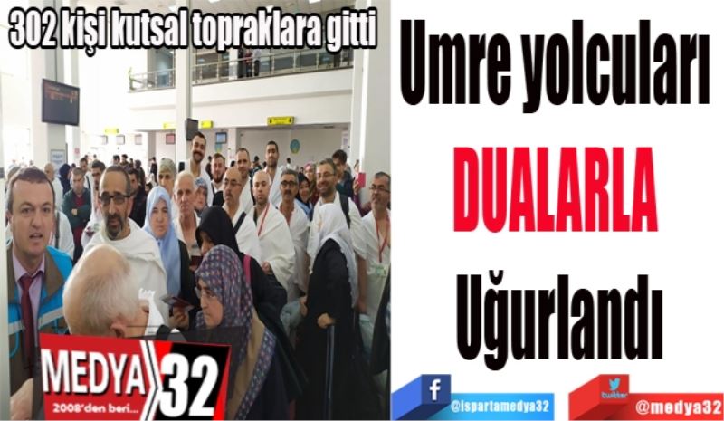 Umre yolcuları 
dualarla 
Uğurlandı
