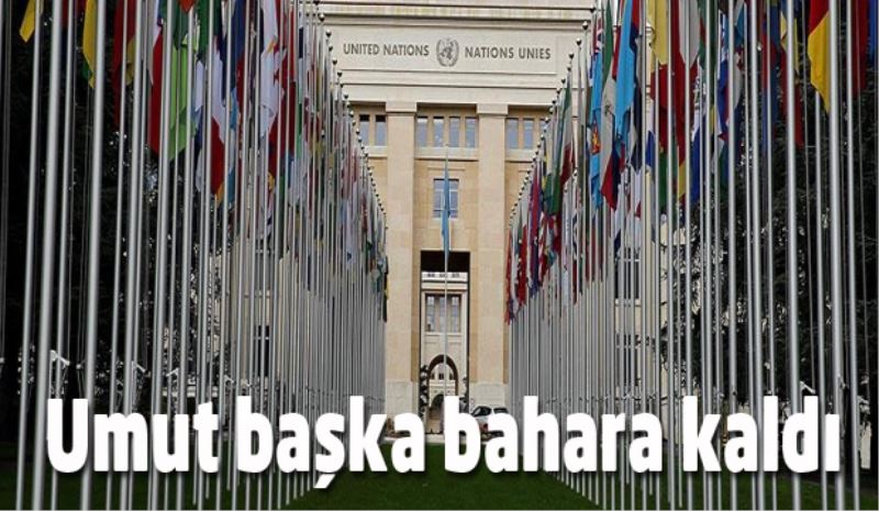 Umut başka bahara kaldı