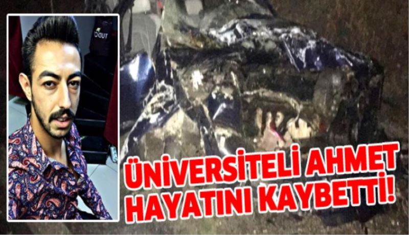 Üniversite öğrencisi kazada hayatını kaybetti