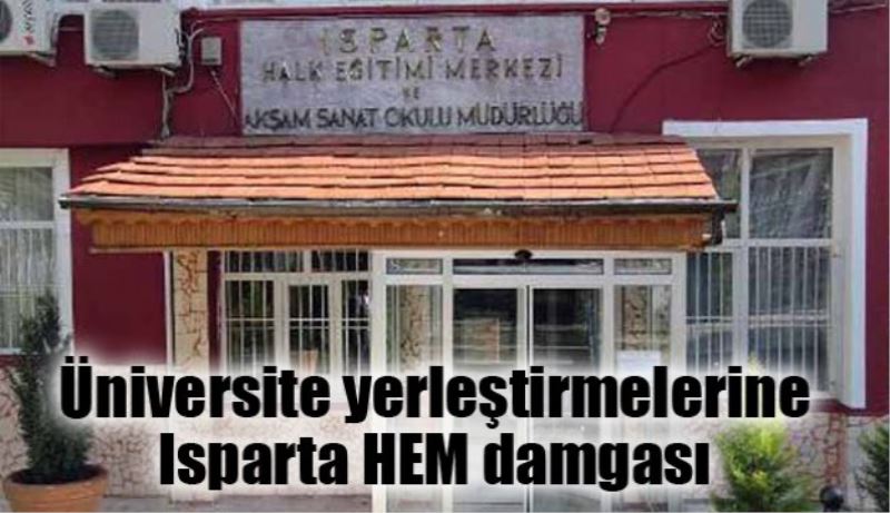 Üniversite yerleştirmelerine Isparta HEM damgası 