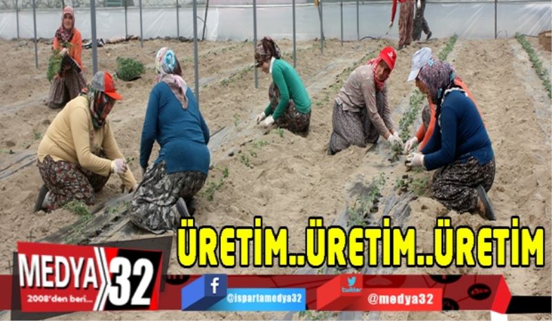 ÜRETİM..ÜRETİM..ÜRETİM