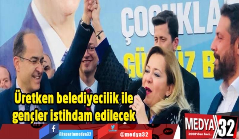 Üretken belediyecilik ile gençler istihdam edilecek 