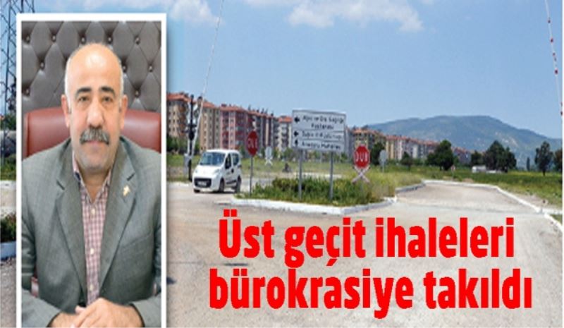 Üst geçit ihaleleri bürokrasiye takıldı