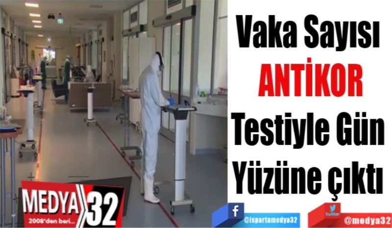 Vaka Sayısı 
ANTİKOR
Testiyle Gün 
Yüzüne çıktı 
