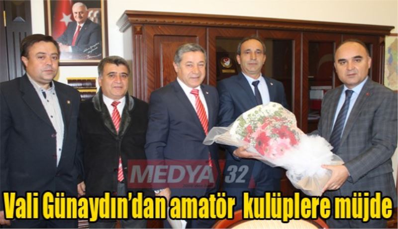 Vali Günaydın’dan amatör kulüplere müjde