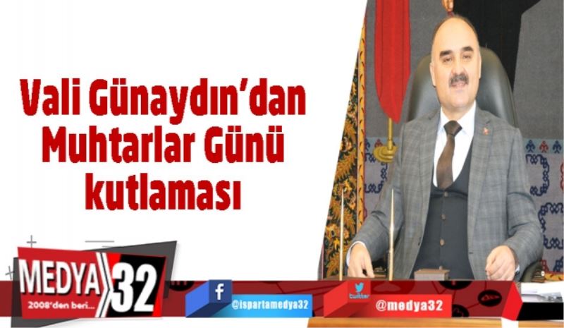 Vali Günaydın’dan Muhtarlar Günü kutlaması 