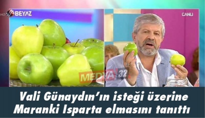 Vali Günaydın’ın isteği üzerine Maranki Isparta elmasını tanıttı 