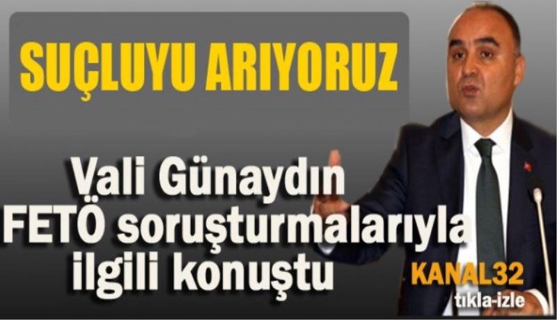 Vali Günaydın: Suçluyu arıyoruz