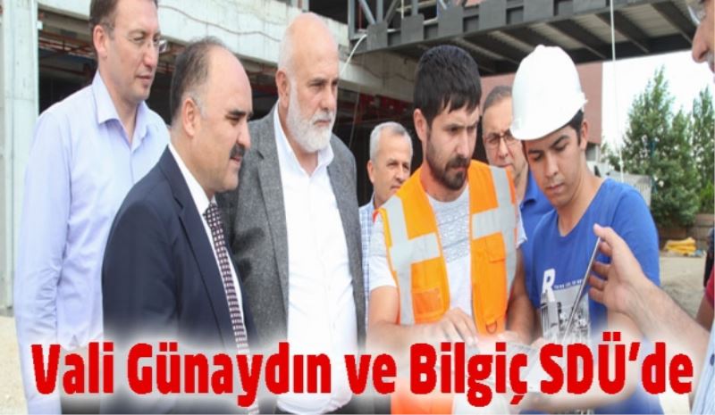 Vali Günaydın ve Bilgiç SDÜ