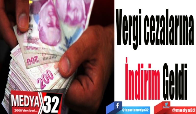Vergi cezalarına 
indirim geldi

