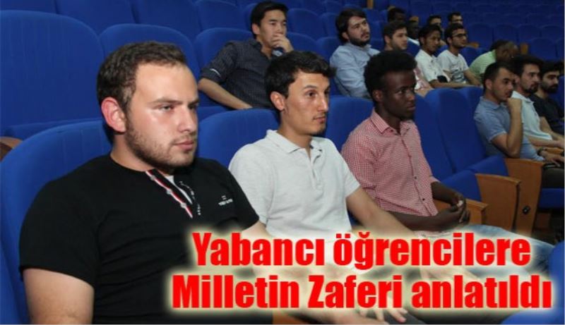 Yabancı öğrencilere Milletin Zaferi anlatıldı