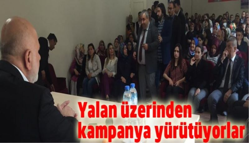 Yalan üzerinden kampanya yürütüyorlar