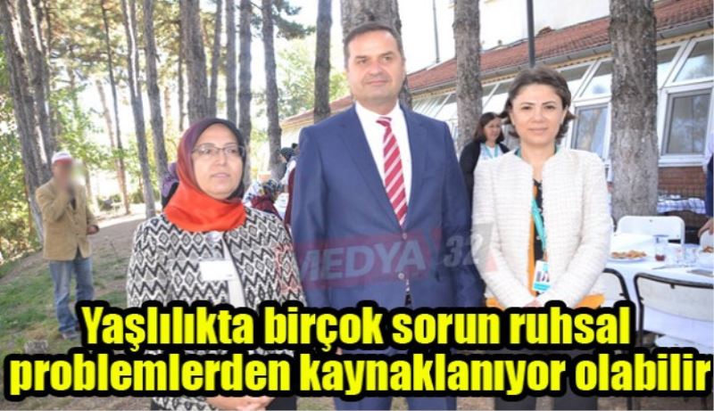 Yaşlılıkta birçok sorun ruhsal problemlerden kaynaklanıyor olabilir