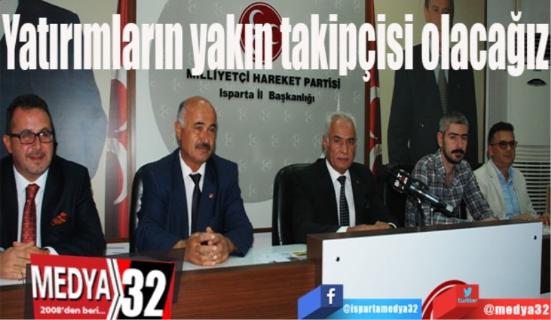 Yatırımların yakın takipçisi olacağız