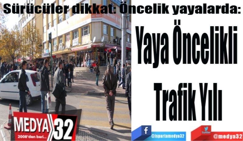 Yaya 
Öncelikli 
Trafik 
Yılı
