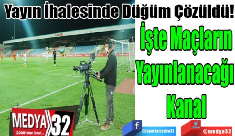 Yayın İhalesinde 
Düğüm Çözüldü! 
İşte Maçların
Yayınlanacağı 
Kanal
