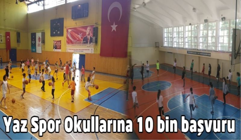 Yaz Spor Okullarına 10 bin başvuru 